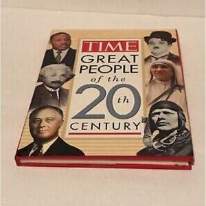 Great People of the 20th Century by The Editors of TIME T7